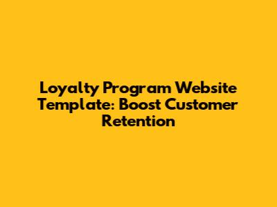 Loyalty Program Website Template: Boost Customer Retention