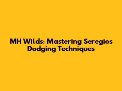 MH Wilds: Mastering Seregios Dodging Techniques