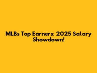 MLB's Top Earners: 2025 Salary Showdown!