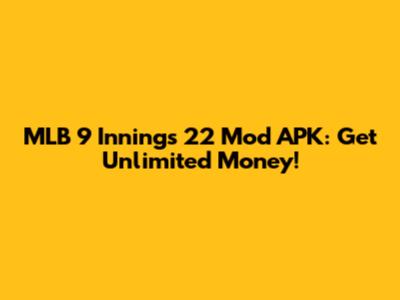 MLB 9 Innings 22 Mod APK: Get Unlimited Money!