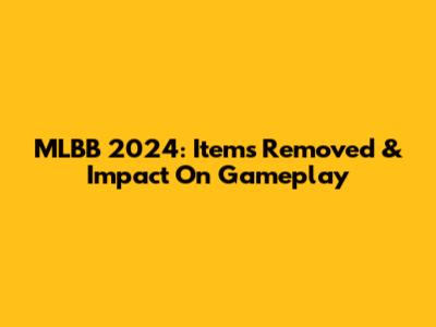 MLBB 2024: Items Removed & Impact On Gameplay