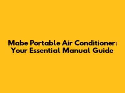 Mabe Portable Air Conditioner: Your Essential Manual Guide