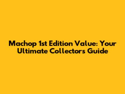 Machop 1st Edition Value: Your Ultimate Collector's Guide