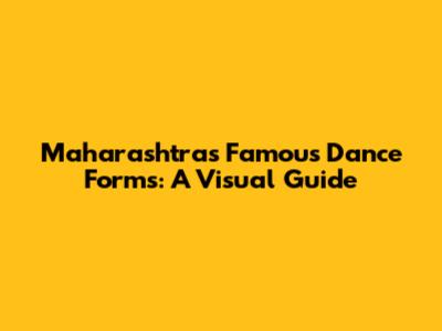 Maharashtra's Famous Dance Forms: A Visual Guide