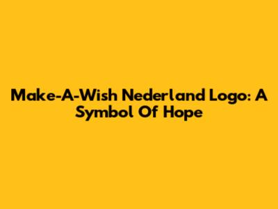 Make-A-Wish Nederland Logo: A Symbol Of Hope