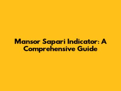 Mansor Sapari Indicator: A Comprehensive Guide