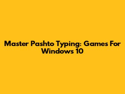 Master Pashto Typing: Games For Windows 10