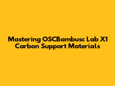 Mastering OSCBambusc Lab X1 Carbon Support Materials