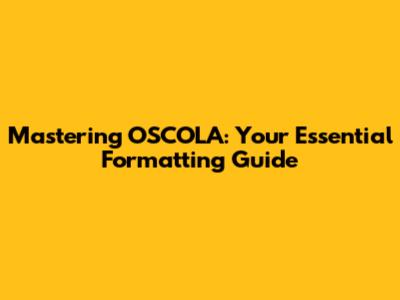 Mastering OSCOLA: Your Essential Formatting Guide