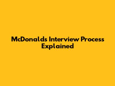 McDonald's Interview Process Explained