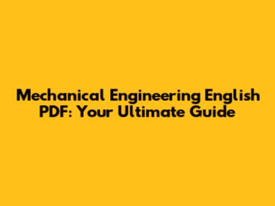 Mechanical Engineering English PDF: Your Ultimate Guide