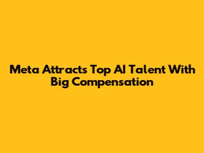 Meta Attracts Top AI Talent With Big Compensation
