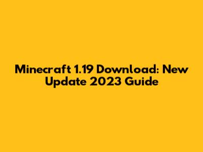 Minecraft 1.19 Download: New Update 2023 Guide
