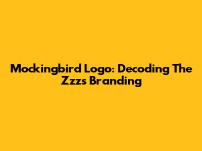 Mockingbird Logo: Decoding The Zzz's Branding