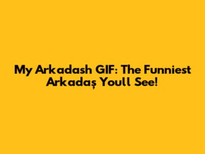 My Arkadash GIF: The Funniest Arkadaş You'll See!