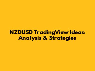 NZDUSD TradingView Ideas: Analysis & Strategies