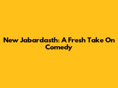 New Jabardasth: A Fresh Take On Comedy