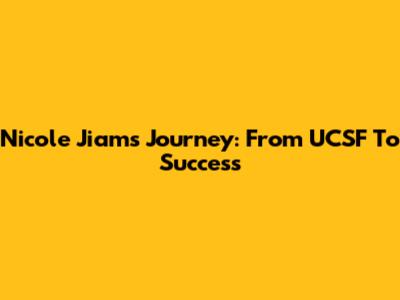 Nicole Jiam's Journey: From UCSF To Success