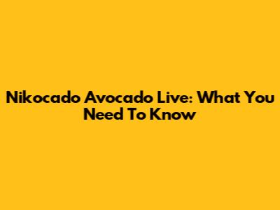 Nikocado Avocado Live: What You Need To Know