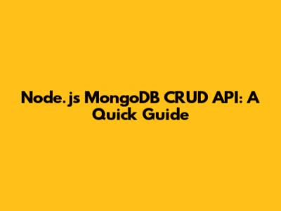 Node.js MongoDB CRUD API: A Quick Guide