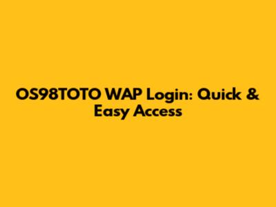 OS98TOTO WAP Login: Quick & Easy Access
