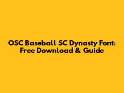 OSC Baseball SC Dynasty Font: Free Download & Guide