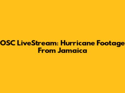 OSC LiveStream: Hurricane Footage From Jamaica