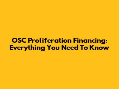 OSC Proliferation Financing: Everything You Need To Know