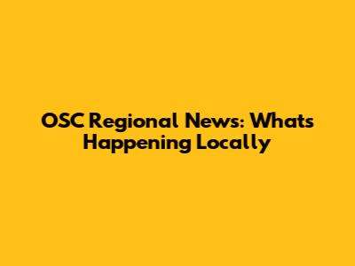 OSC Regional News: What's Happening Locally