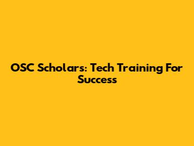 OSC Scholars: Tech Training For Success