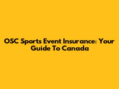 OSC Sports Event Insurance: Your Guide To Canada