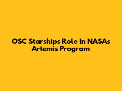 OSC Starship's Role In NASA's Artemis Program