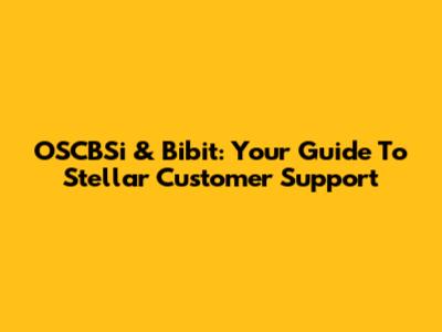 OSCBSi & Bibit: Your Guide To Stellar Customer Support