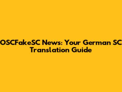 OSCFakeSC News: Your German SC Translation Guide