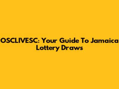 OSCLIVESC: Your Guide To Jamaica Lottery Draws