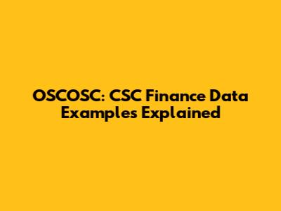 OSCOSC: CSC Finance Data Examples Explained