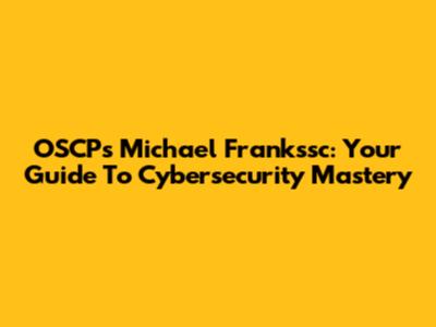 OSCP's Michael Frankssc: Your Guide To Cybersecurity Mastery
