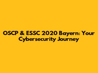 OSCP & ESSC 2020 Bayern: Your Cybersecurity Journey
