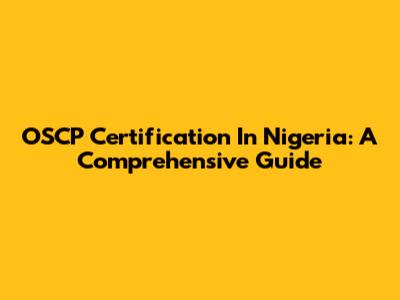 OSCP Certification In Nigeria: A Comprehensive Guide