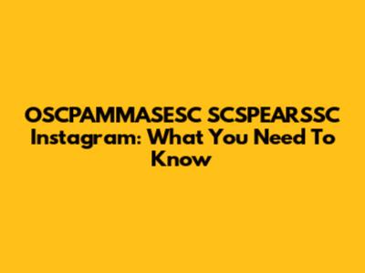 OSCPAMMASESC SCSPEARSSC Instagram: What You Need To Know