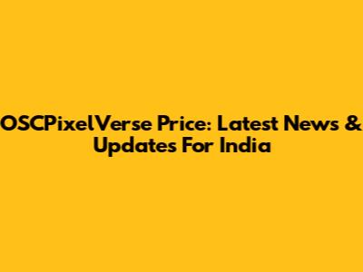 OSCPixelVerse Price: Latest News & Updates For India