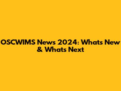 OSCWIMS News 2024: What's New & What's Next
