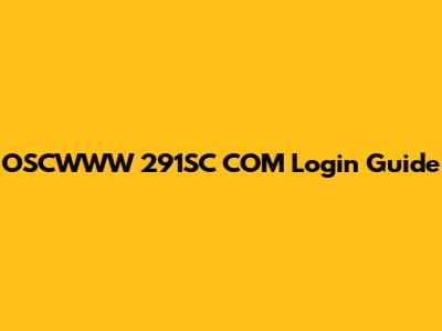 OSCWWW 291SC COM Login Guide