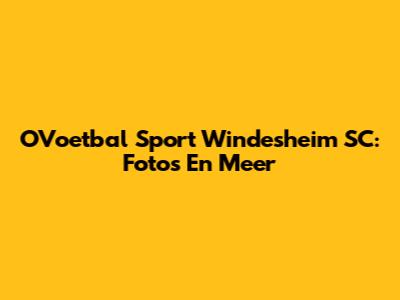 OVoetbal Sport Windesheim SC: Foto's En Meer