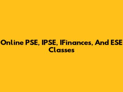 Online PSE, IPSE, IFinances, And ESE Classes