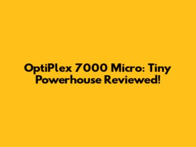 OptiPlex 7000 Micro: Tiny Powerhouse Reviewed!