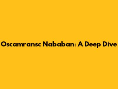 Oscamransc Nababan: A Deep Dive