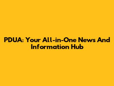 PDUA: Your All-in-One News And Information Hub