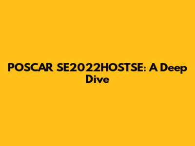 POSCAR SE2022HOSTSE: A Deep Dive