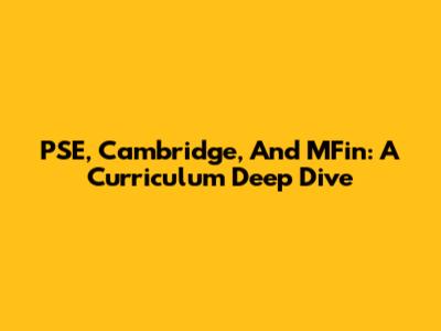 PSE, Cambridge, And MFin: A Curriculum Deep Dive